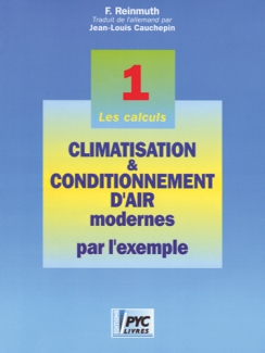 CLIMATISATION & CONDITIONNEMENT D'AIR  MODERNES PAR L'EXEMPLE - Tome 1