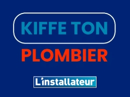 kiffe ton plombier