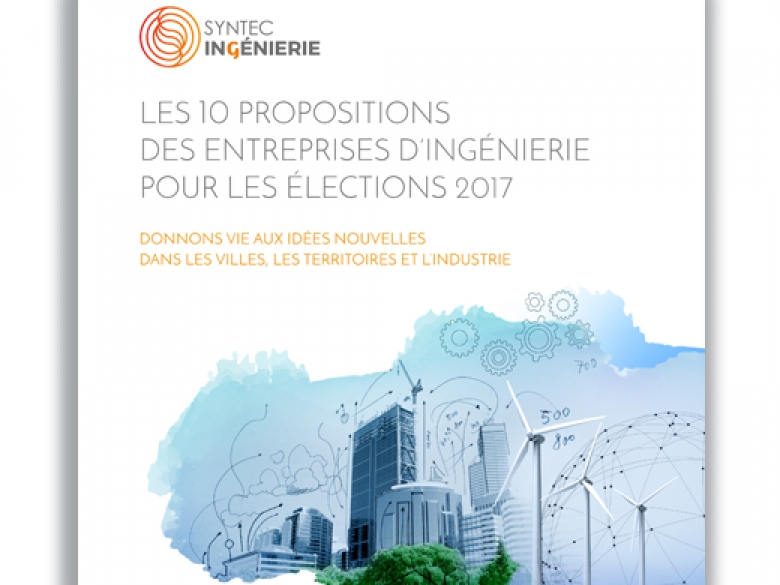 la fédération professionnelle Syntec-Ingénierie a profité de ses vœux 2017 pour dévoiler 10 propositions en vue des élections