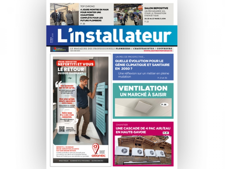 L'INSTALLATEUR VIENT DE PARAÎTRE (N° 804 - mars 2025) - Découvrez le sommaire :