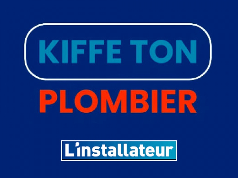 kiffe ton plombier